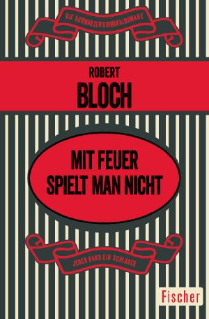 [Die schwarzen Kriminalromane 01] • Mit Feuer spielt man nicht